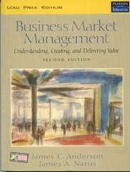 Business Market Management: Understanding, Creating and Delivering Value