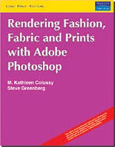 Rendering Fashion, Fabric & Prints  with Adobe Photoshop, with 2 CDs