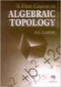 A First Course in Algebraic Topology