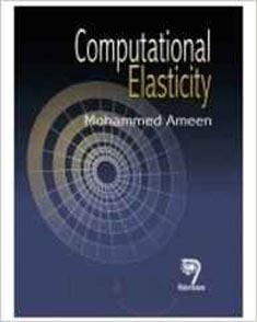 Computational Elsticity: Theory of Elasticity , Finite and Boundary Elements