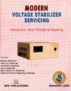 Modern Voltage Stabilizer Servicing Introduction Basic Principle and Repairing