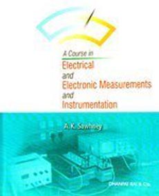 A Course in Electrical & Electronic Measurements & Instrumentation
