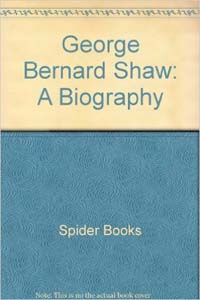 George Bernard Shaw: A Biography