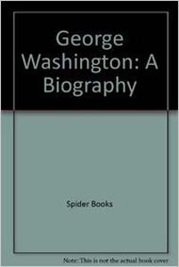 George Washington: A Biography