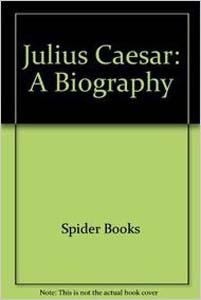 Julius Caesar: A Biography