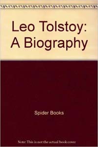 Leo Tolstoy: A Biography