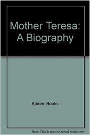 Mother Teresa A Biography
