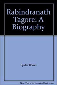 Rabindranath Tagore A Biography
