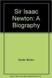 Sir Isaac Newton A Biography