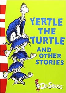 Dr.Suess: Yertle the Turtle and Other Stories
