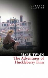 The Adventures of Huckleberry Finn(Collins Classics)