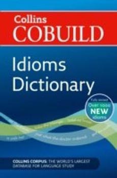 Collins Cobuild Idioms Dictionary