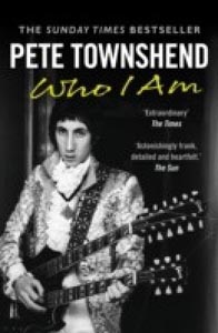 The Sunday Times Bestseller Pete Townshend : Who I Am