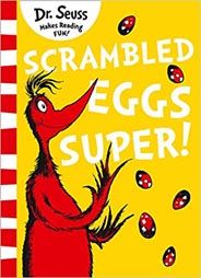 Dr Seuss Makes Reading Fun! -  Scrambled Eggs Super!