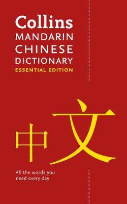Collins Mandarin Chinese Dictionary: Essential Edition
