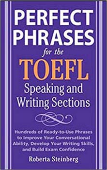 Perfect Phrases for The Toefl Speaking and Writing Sections 