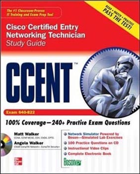 Cisco Certified Entry Networking Technician Study Guide CCENT Exam 640 -822 W/CD