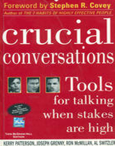 Crucial Conversations Tools for Talking When Stakes are High