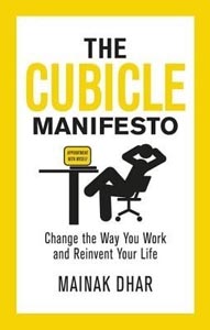 The Cubicle Manifesto: Change the Way You Work and Reinvent Your Life