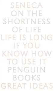 Great Ideas On The Shortness Of Life (Penguin Great Ideas) 1