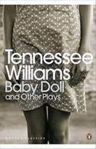 Baby Doll and Other Plays (Modern Classics)