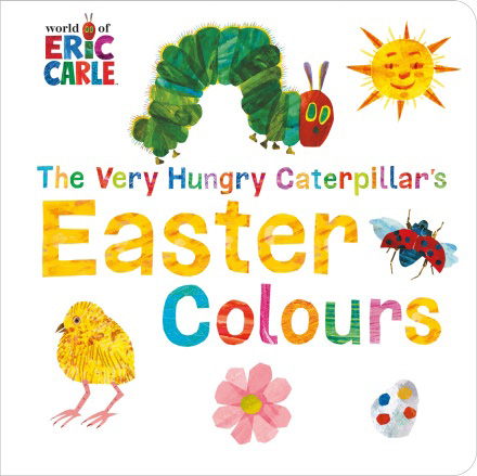 The Very Hungry Caterpillars Easter Colours (Board Book)