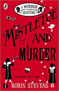 Mistletoe and Murder : A Murder Most Unladylike Mystery