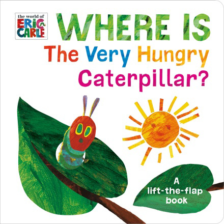 Where is the Very Hungry Caterpillar? A Lift the Flap Board Book