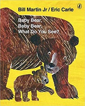 Baby Bear, Baby Bear, What Do You See?. by Bill Martin, JR