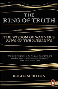 The Ring of Truth: The Wisdom of Wagners Ring of the Nibelung