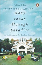 Many Roads Through Paradise: An Anthology Of Sri Lankan Literature