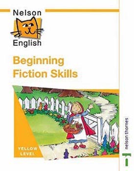 Nelson English: Beginning Fiction Skills (Yellow Level)