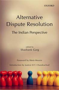 Alternative Dispute Resolution : The Indian Perspective