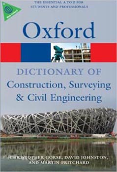Oxford Dictionary of Construction,Surveying and Civil Engineering