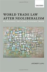 World Trade Law After Neoliberalism