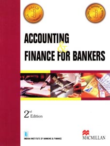 Accounting and Finance for Bankers (For JAIIB Diploma in Banking and Finance Examination)