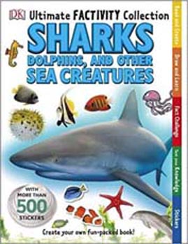 DK Ultimate Factivity Collection Sharks, Dolphins and Other Sea Creatures
