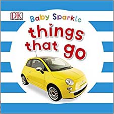 Baby Sparkle Things That Go - Board book