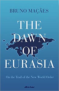 The Dawn of Eurasia : On the Trail of the New World Order
