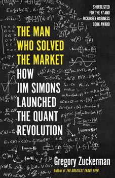 The Man Who Solved the Market : How Jim Simons Launched the Quant Revolution