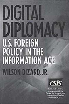 Digital Diplomacy: U.S. Foreign Policy in the Information Age