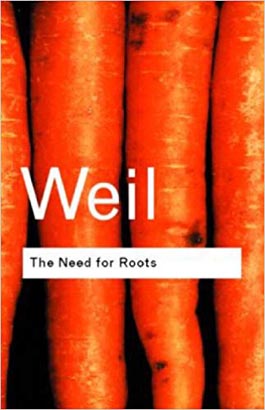 Routledge Classic : The Need for Roots : Prelude to a Declaration of Duties Towards Mankind