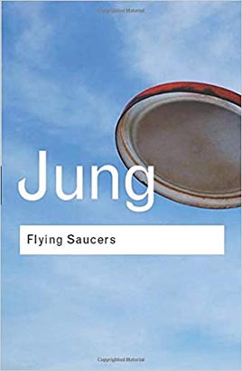 Routledge Classic : Flying Saucers : A Modern Myth of Things Seen in The Sky