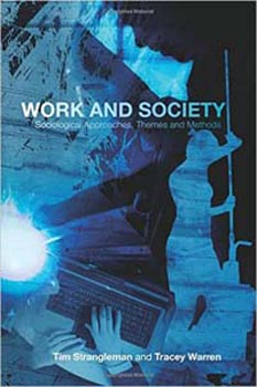 Work and Society : Sociological Approaches, Themes and Methods