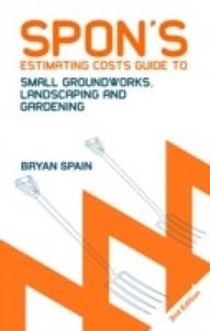 Spons Estimating Costs Guide to Small groundworks Landscaping and Gardening