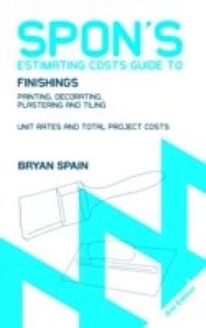 Spons Estimating Costs Guide to Finishings Painting,Decorating,Plastering and Tiling