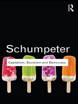 Routledge Classic : Capitalism, Socialism and Democracy