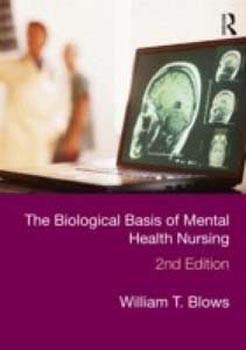 The Biological Basis of Mental Health Nursing