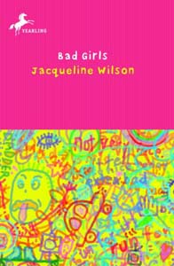 Jacqueline Wilson : Bad Girls
