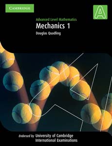 Cambridge Advanced Level Mathematics Mechanics 1